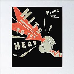 Franz Ferdinand Hits To The Head Classic  Poster