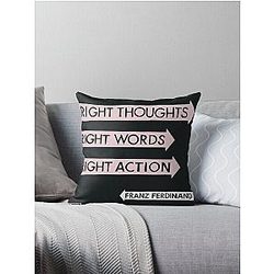 Franz Ferdinand right thoughts right words right action Throw Pillow