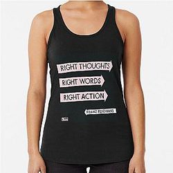 Franz Ferdinand right thoughts right words right action Racerback Tank Top