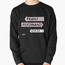 Franz Ferdinand live ep Pullover Sweatshirt