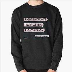 Franz Ferdinand right thoughts right words right action Pullover Sweatshirt