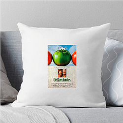 Fried Green Tomatoes The Best Friendship Movie Fried Green Tomatoes Pillows Cover