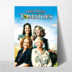 Fried Green Tomatoes My Favorite 90s Drama Fried Green Tomatoes Posters
