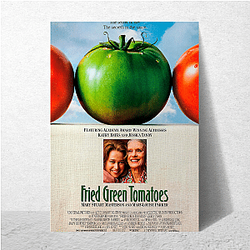 Fried Green Tomatoes The Best Friendship Movie Fried Green Tomatoes Posters
