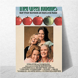 Fried Green Tomatoes Always Heartwarming Always Powerful Fried Green Tomatoes Posters