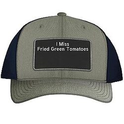 I Miss Fried Green Tomatoes Leather Patch Trucker Hat