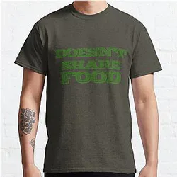 Joey Doesn't Share FOOD!!1 (green) Classic T-Shirt RB0103