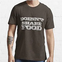 Joey Doesn't Share FOOD!!1 Essential T-Shirt RB0103