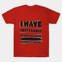 i have Best Friends in the universe, Friends forever Classic T-shirt TP1002