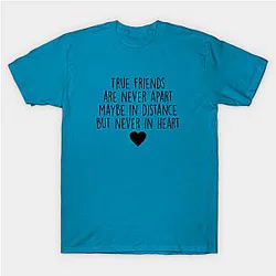 Best Friend Gifts - True Friends are never apart Classic T-shirt TP1002