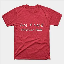 I'm Fine Classic T-shirt TP1002