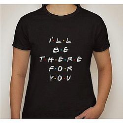 Friends T-Shirts - F.R.I.E.N.D.S "I'll Be There For You" T-Shirt FRI3012