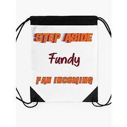 Fundy Step Aside Incoming Fan Drawstring Bag Premium Merch Store