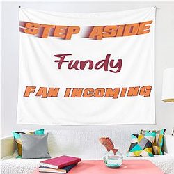 Fundy Step Aside Incoming Fan Tapestry Premium Merch Store