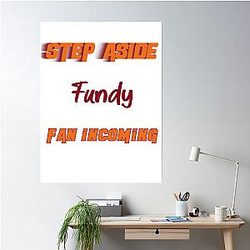 Fundy Step Aside Incoming Fan Poster Premium Merch Store