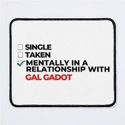 Mentally in a Relationship with Gal Gadot Mouse Pad
