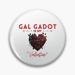Gal Gadot Is My Valentine Pin