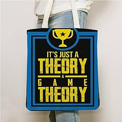 Game Theory Totebag  It's Just A Theory A Game Theory Totebag