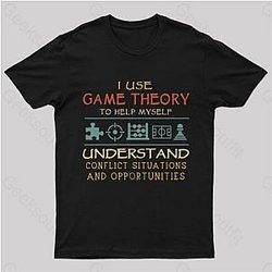 Game Theory T-Shirt – Because It's Just a Theory… A Game Theory!