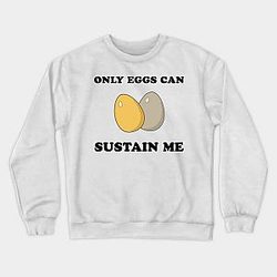 Game Grumps Sweatshirts - Only Eggs Can Sustain Me Sweatshirt TP2202