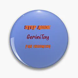 GeminiTay - Step Aside incoming fan