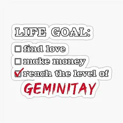 Life Goals GeminiTay Sticker