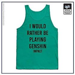 Genshin Impact Tank Tops - I would rather be playing Genshin shirt sticker gift