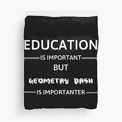 Geometry Dash - Education Is Important But Geometry Dash Duvet Cover