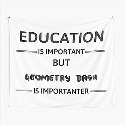 Geometry Dash - Education Is Important But Geometry Dash Tapestry