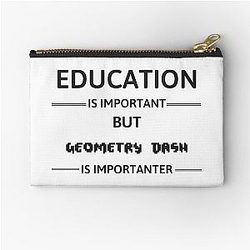 Geometry Dash - Education Is Important But Geometry Dash Pouch