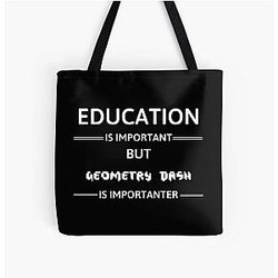 Geometry Dash - Education Is Important But All Over Print Tote Bag