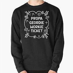PROPA GEORDIE WORKIE TICKET a cheeky design for people from the North East of England Pullover Sweatshirt