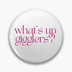 What's Up Giggler's Pin