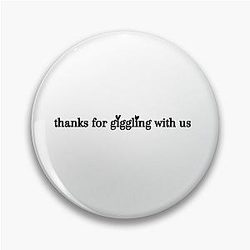 Podcast Signoff Giggly Squad Pin