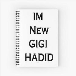 I'm Gigi Hadid Notebook