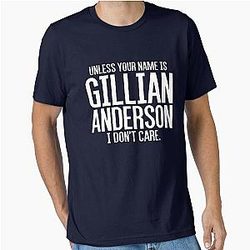 Unless Your Name is Gillian Anderson Essential T-Shirt