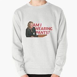Gillian Anderson - Am I Wearing Pants? Pullover Sweatshirt