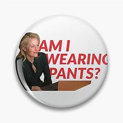 Gillian Anderson - Am I Wearing Pants? Pin
