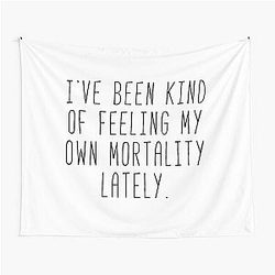 Feeling My Own Mortality - Lorelai Tapestry
