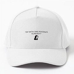 Oy with the poodles already! - Quote - Gilmore Funny Baseball Cap