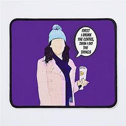 First I Drink the Coffee - Gilmore Mouse Pad
