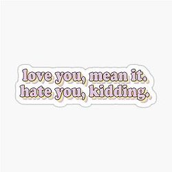 Love You Mean It Ginny and Georgia Sticker