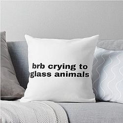 BRB Cry to Glass Animals Throw Pillow