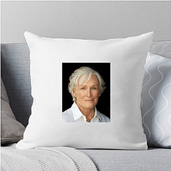 Academy Award Winner Glenn Close Pillows Cover
