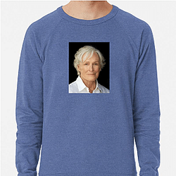 Academy Award Winner Glenn Close Sweatshirts