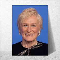 Legendary Actress Glenn Close Posters