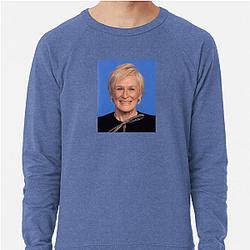 Legendary Actress Glenn Close Sweatshirts