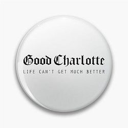 Good Charlotte Life Cant Get Much Better Pin