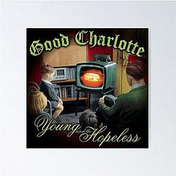 Good Charlotte The Young and the Hopel Poster