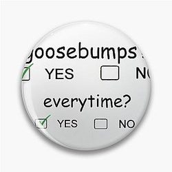 Goosebumps Pin